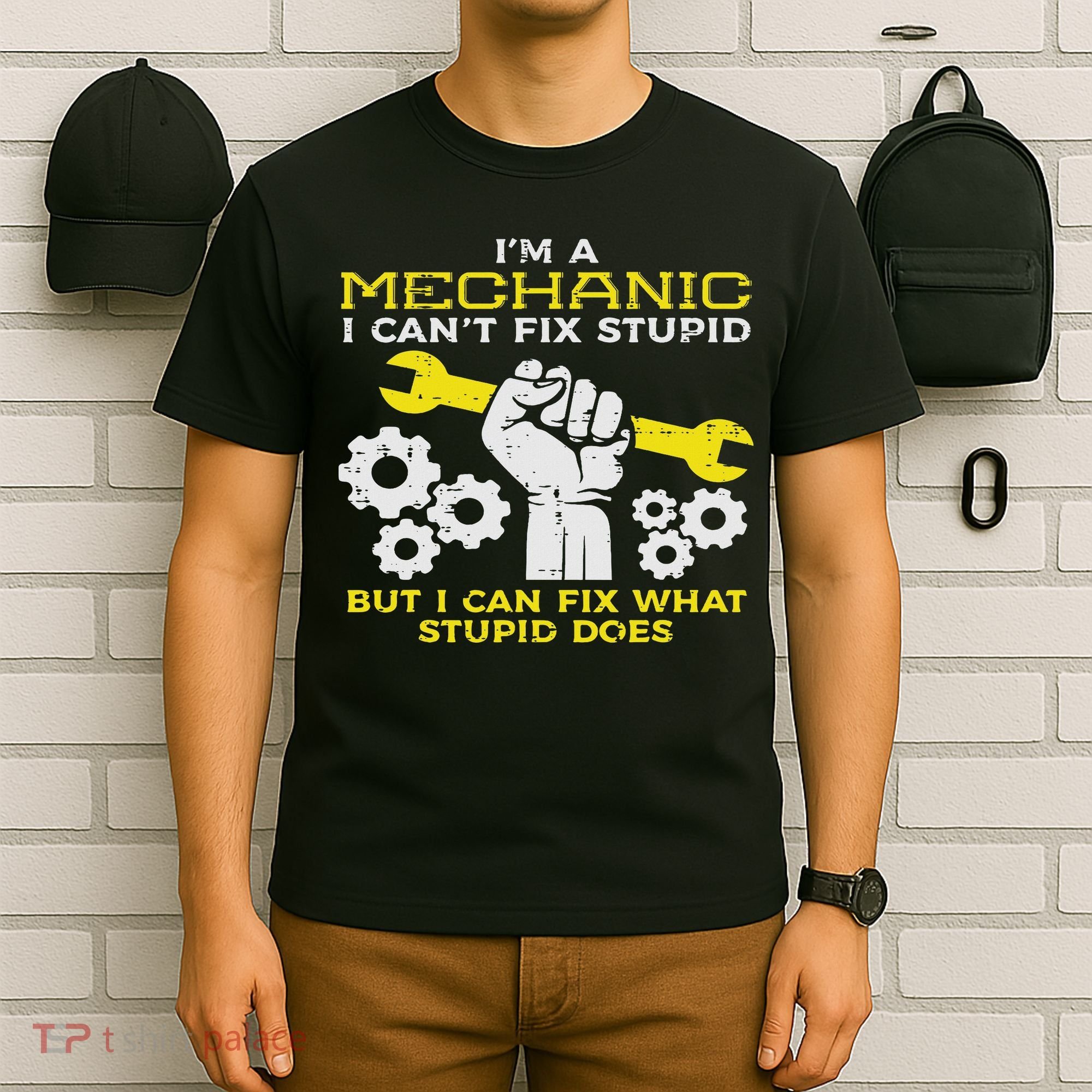 Im A Mechanic Cant Fix Stupid Funny Car Auto Garage T-Shirt