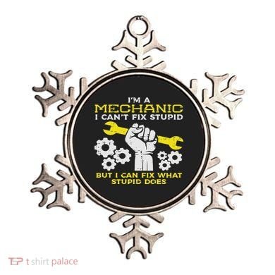 Im A Mechanic Cant Fix Stupid Funny Car Auto Garage Ornament
