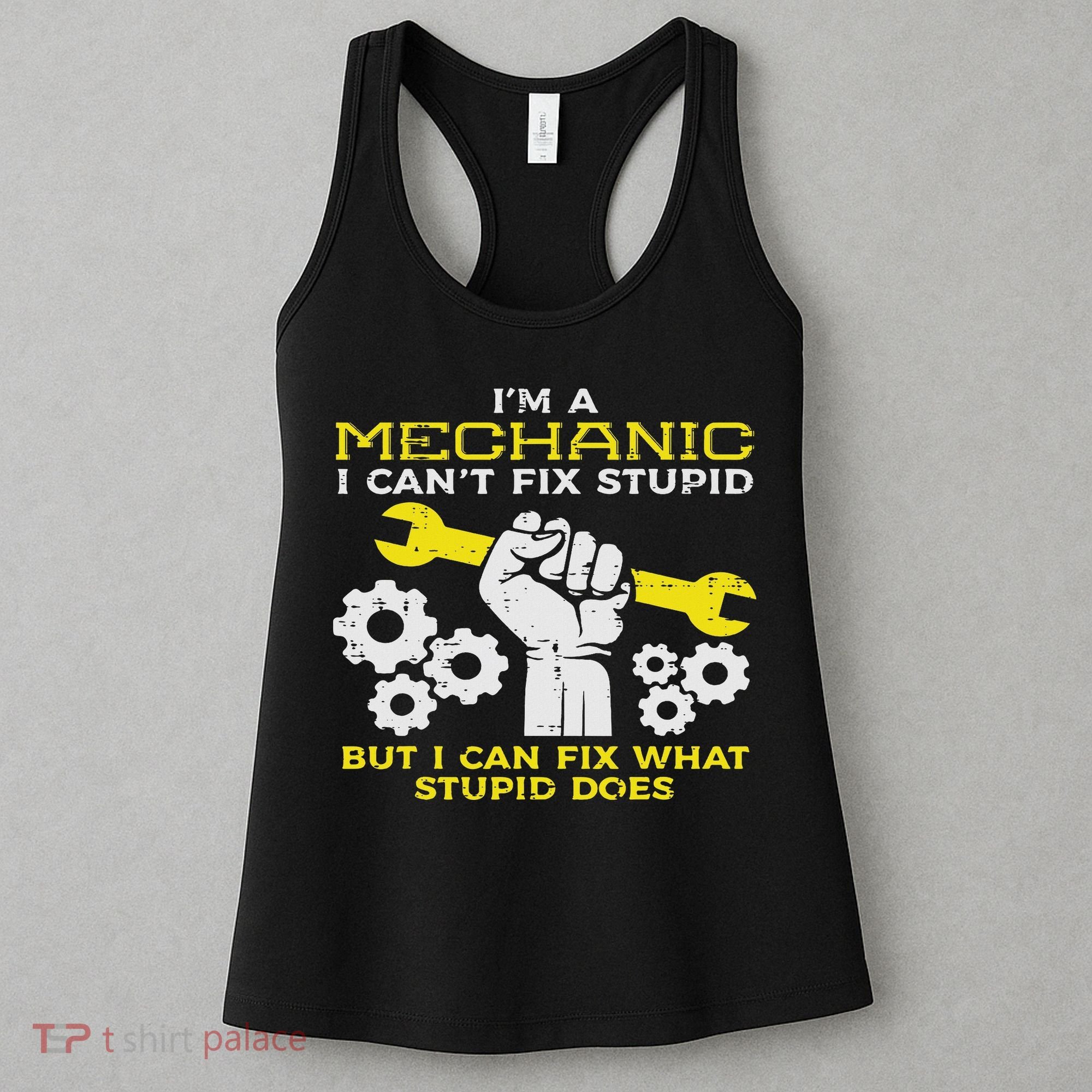 Im A Mechanic Cant Fix Stupid Funny Car Auto Garage Women's Tank Top