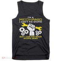 Im A Mechanic Cant Fix Stupid Funny Car Auto Garage Tank Top thumb 0