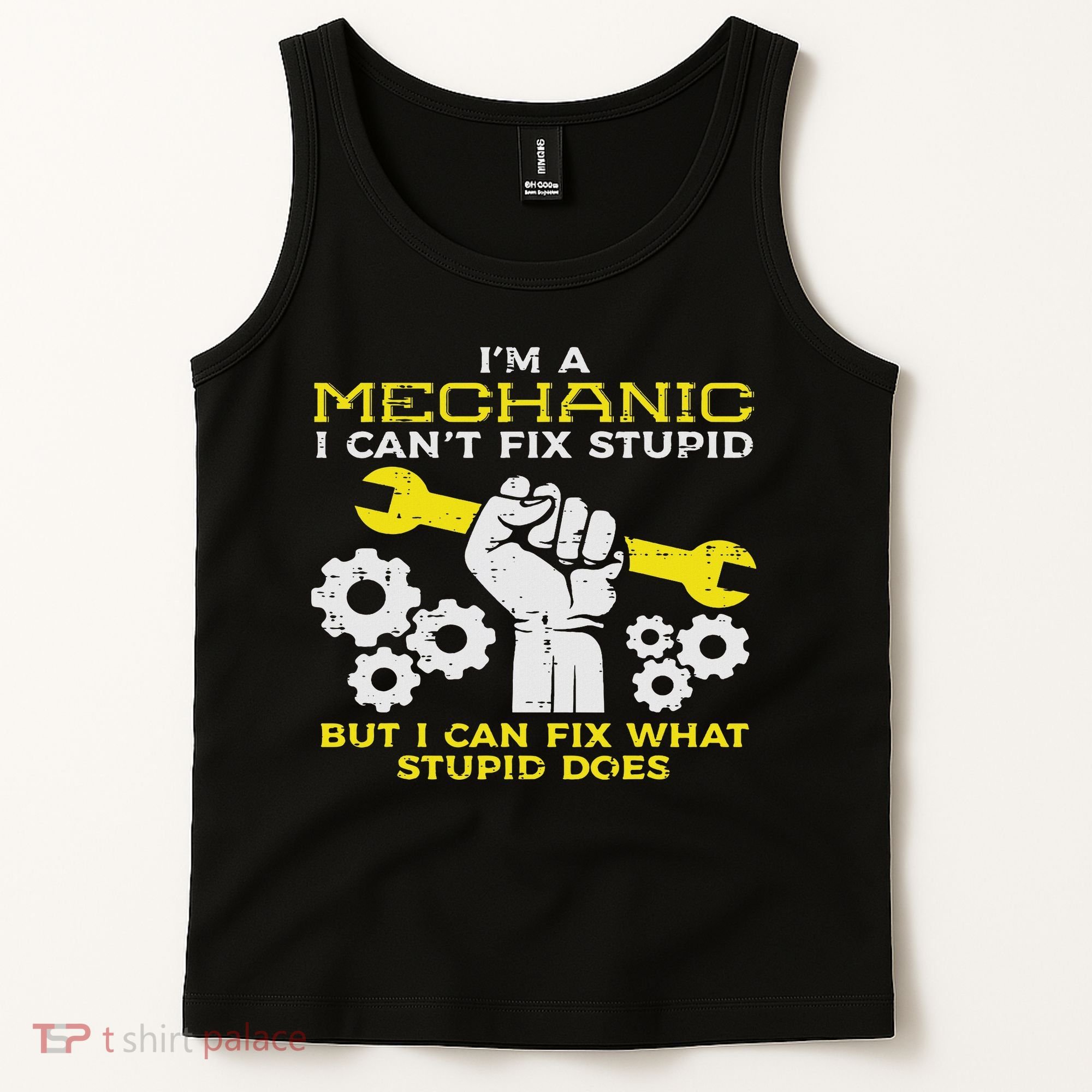 Im A Mechanic Cant Fix Stupid Funny Car Auto Garage Tank Top