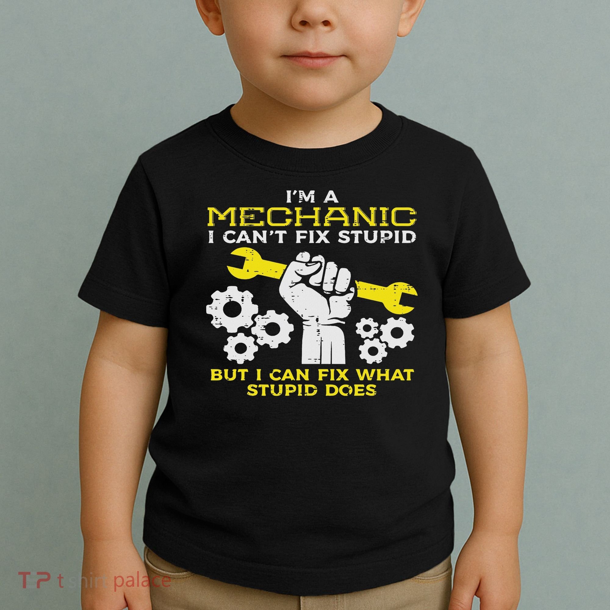 Im A Mechanic Cant Fix Stupid Funny Car Auto Garage Toddler T-Shirt