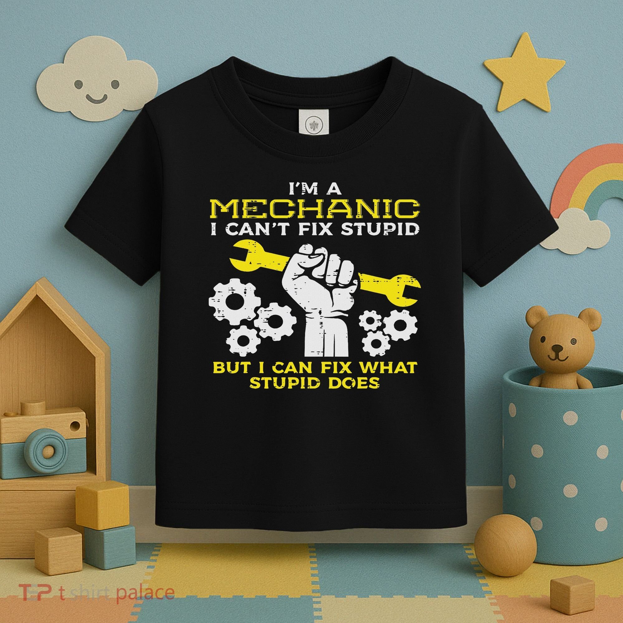 Im A Mechanic Cant Fix Stupid Funny Car Auto Garage Toddler T-Shirt