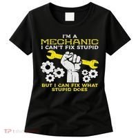 Im A Mechanic Cant Fix Stupid Funny Car Auto Garage Women's T-Shirt thumb 0