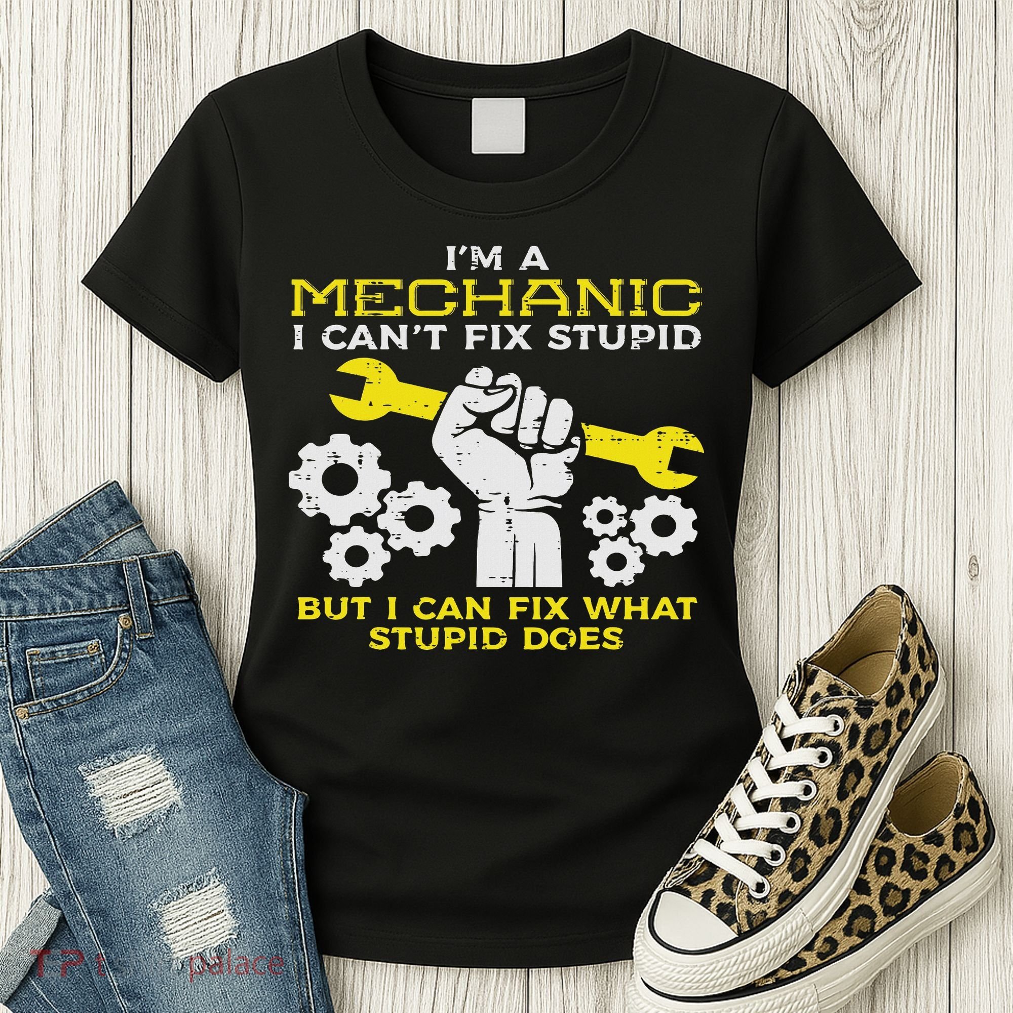 Im A Mechanic Cant Fix Stupid Funny Car Auto Garage Women's T-Shirt