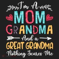 I'm A Mom Grandma And A Great Grandma Nothing Scares Me Women's Sweatshirt thumb 2