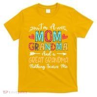 I'm A Mom Grandma And A Great Grandma Nothing Scares Me T-Shirt thumb 0