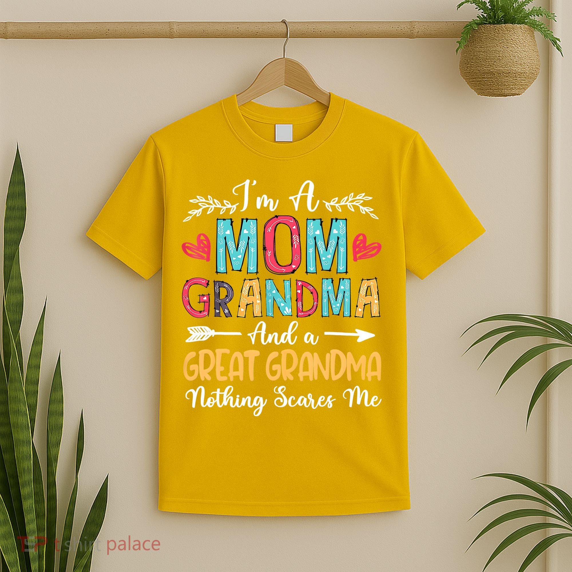 I'm A Mom Grandma And A Great Grandma Nothing Scares Me T-Shirt