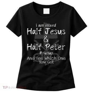 I Am Mixed Half Jesus And Half Peter Christian Runup Gift Women's T-Shirt