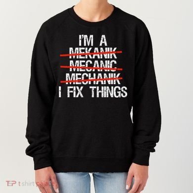 IM A Mechanic I Fix Things Fathers Day Women's Sweatshirt