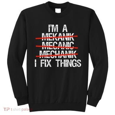 IM A Mechanic I Fix Things Fathers Day Sweatshirt