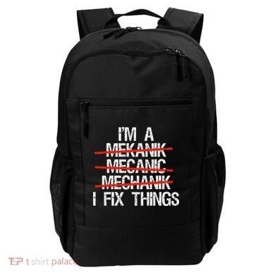 IM A Mechanic I Fix Things Fathers Day Backpack