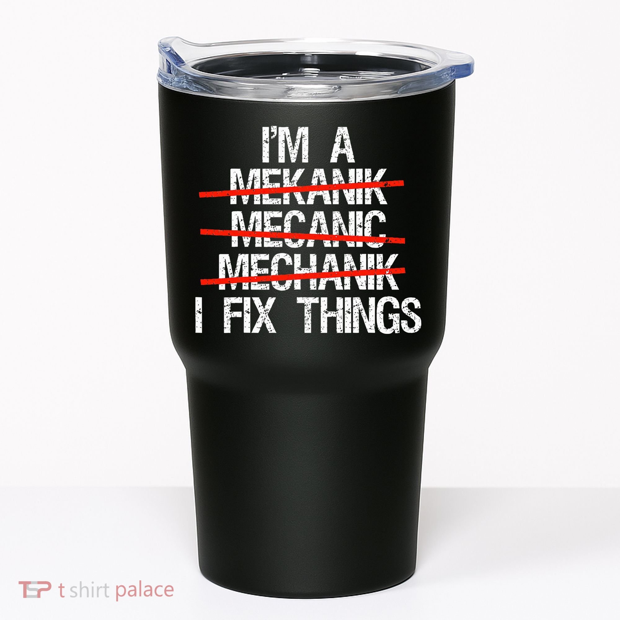 IM A Mechanic I Fix Things Fathers Day Tumbler