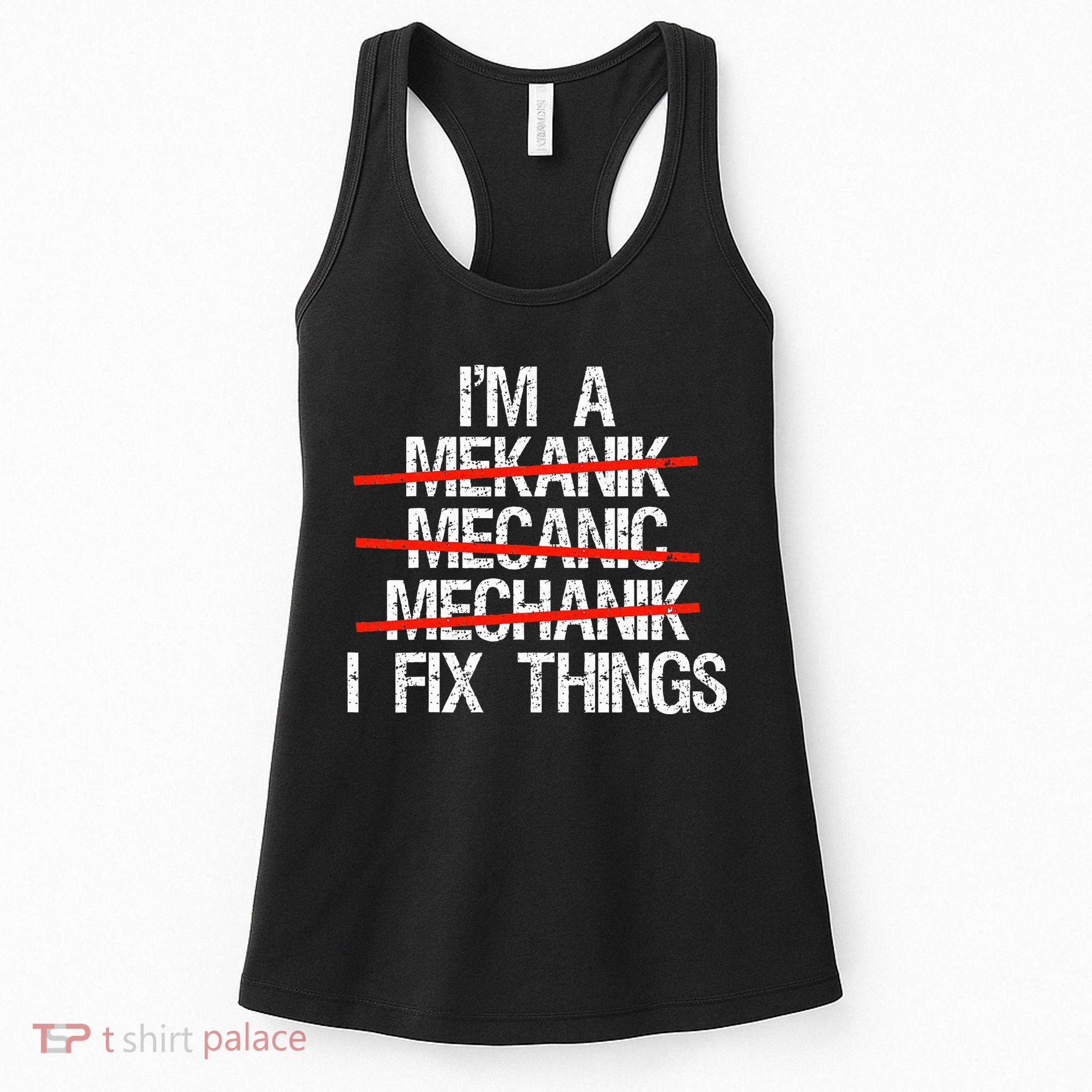 IM A Mechanic I Fix Things Fathers Day Women's Tank Top