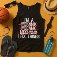 IM A Mechanic I Fix Things Fathers Day Tank Top thumb 4