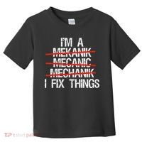 IM A Mechanic I Fix Things Fathers Day Toddler T-Shirt thumb 0