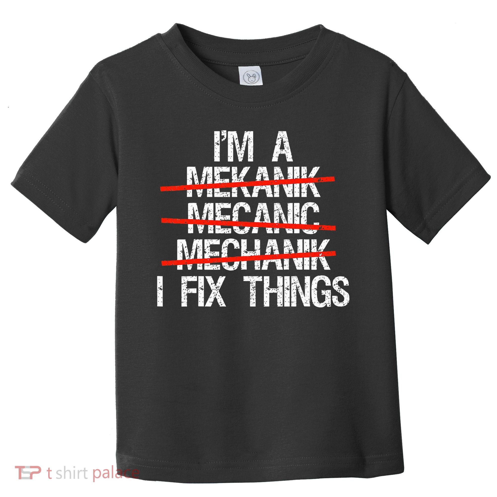 IM A Mechanic I Fix Things Fathers Day Toddler T-Shirt