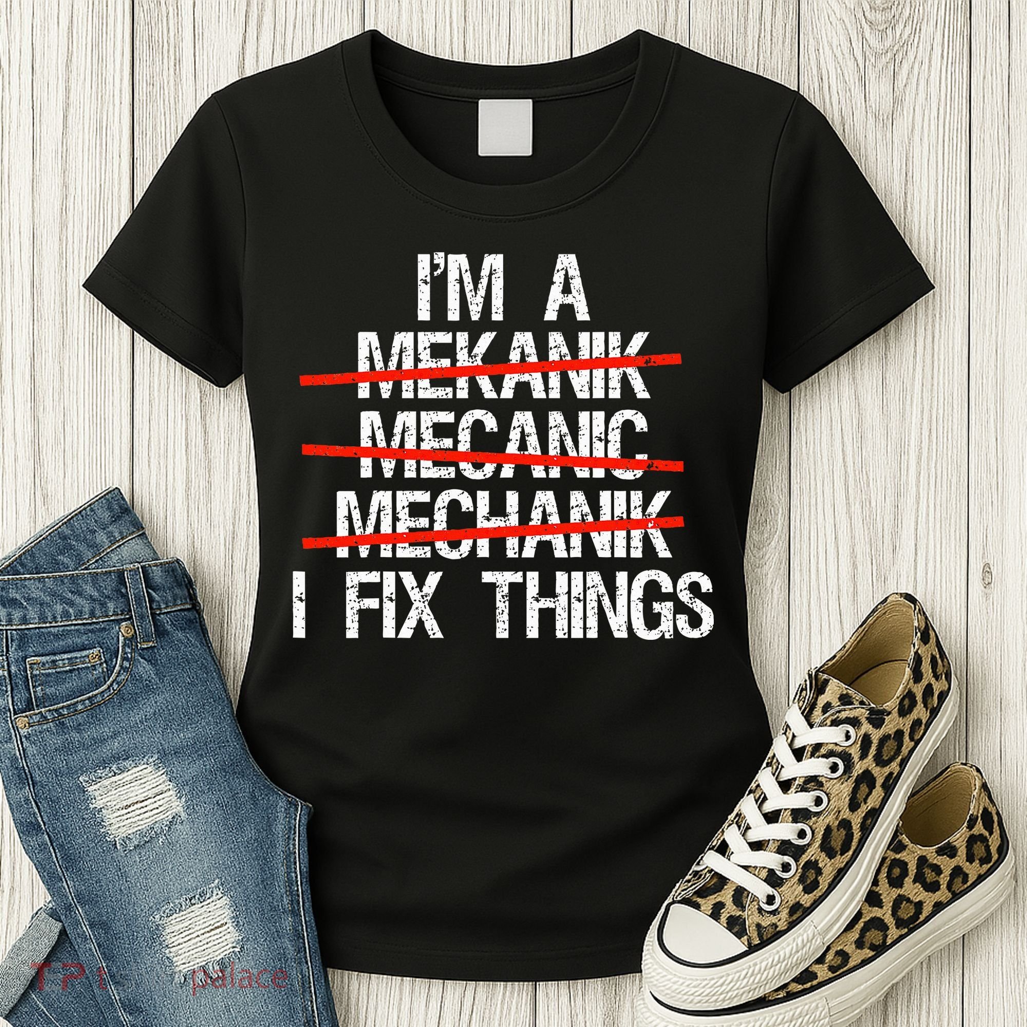 IM A Mechanic I Fix Things Fathers Day Women's T-Shirt