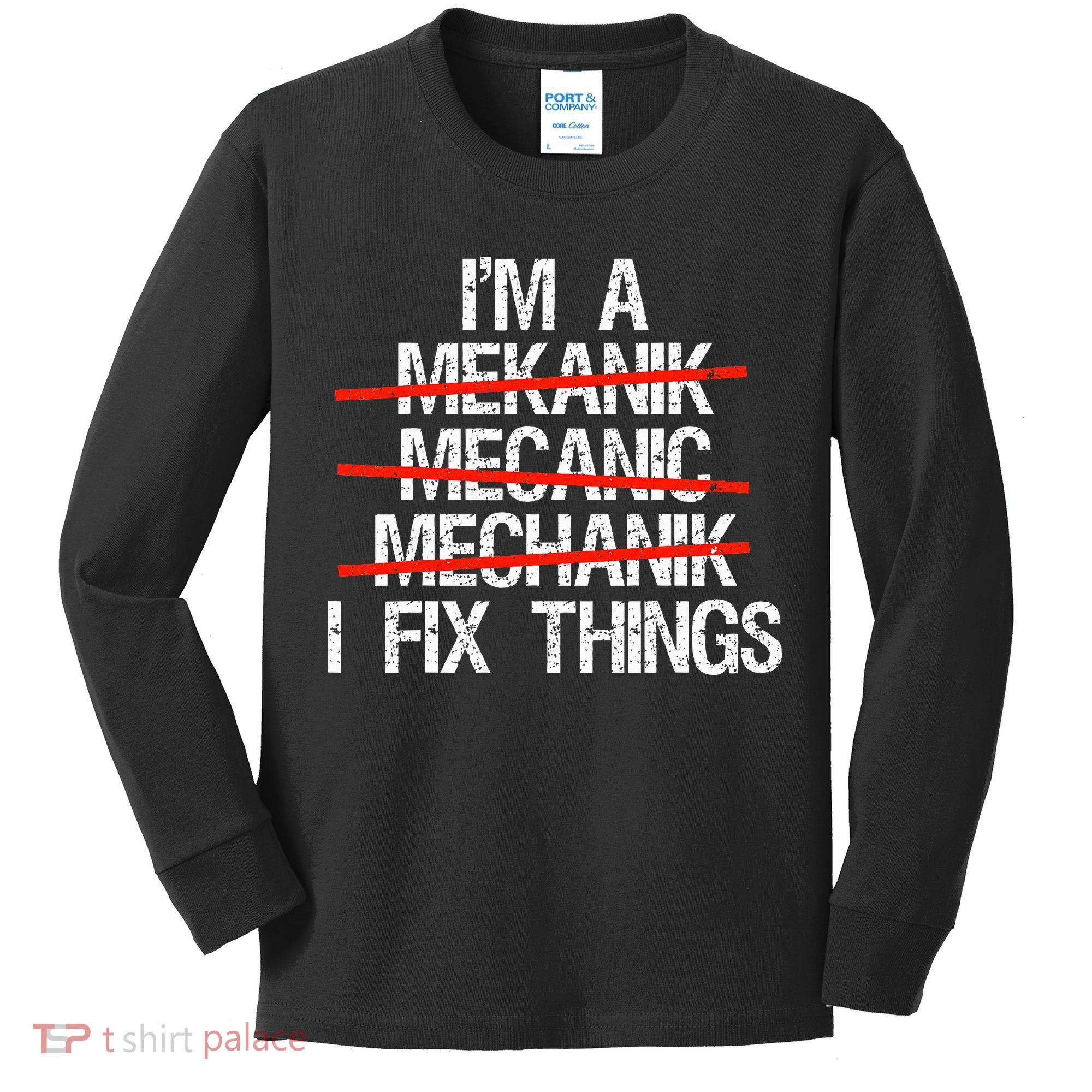 IM A Mechanic I Fix Things Fathers Day Kids Long Sleeve Shirt