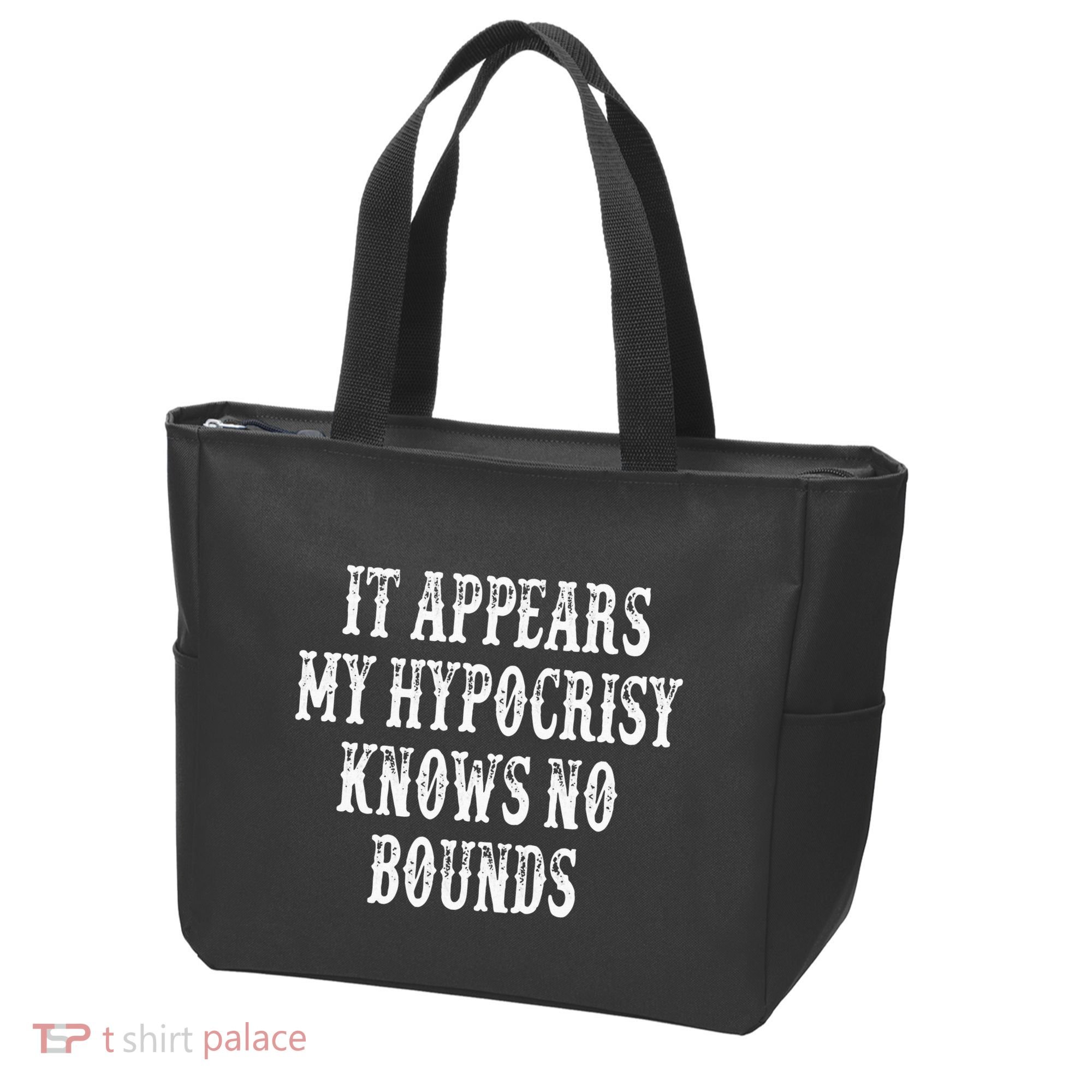 It Appears My Hypocrisy Knows No Bounds Tote Bag