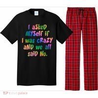 I Asked Myself If I Was Crazy And We All Said No. Pajama Set thumb 0