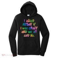 I Asked Myself If I Was Crazy And We All Said No. Women's Hoodie thumb 0