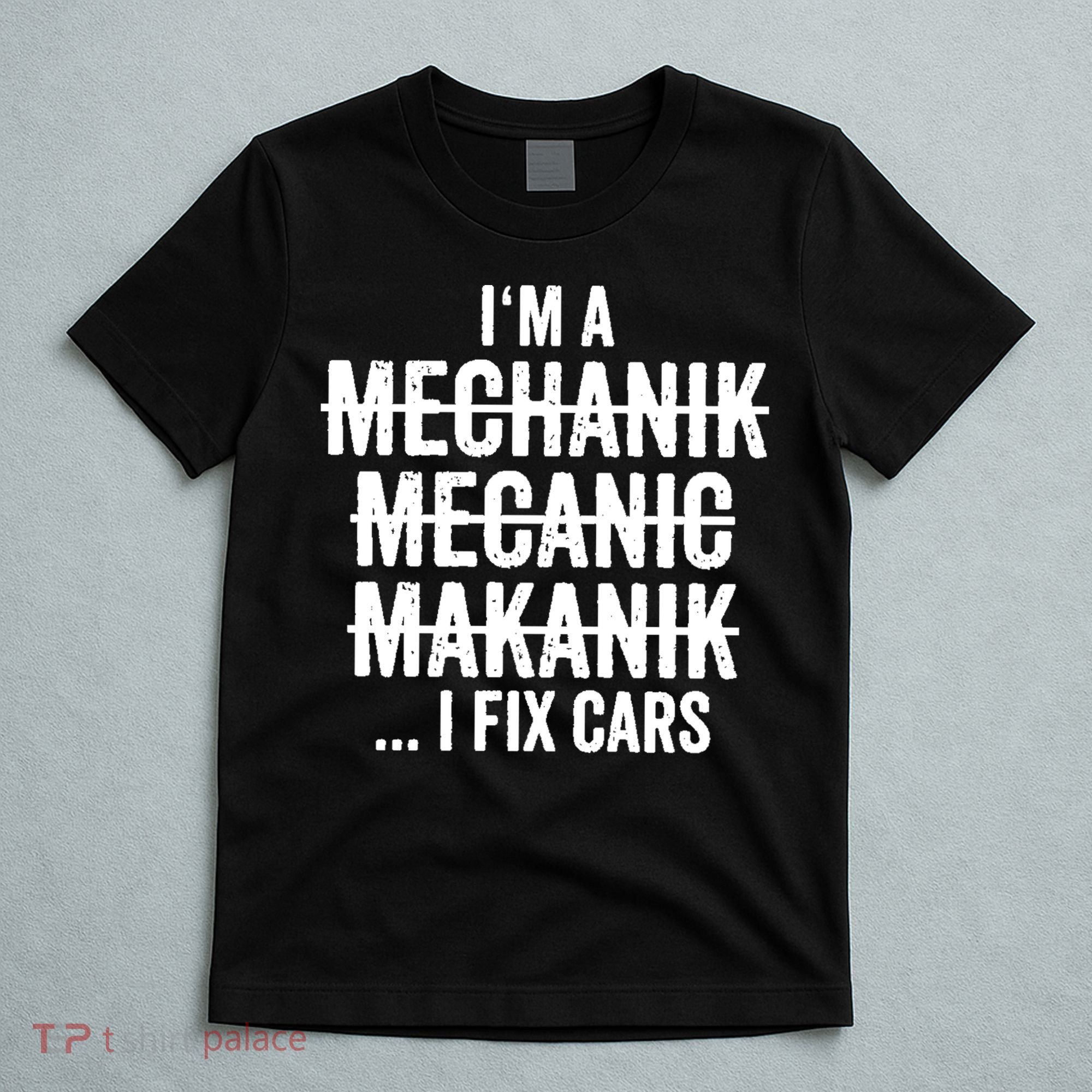 I'm A Mechanic I Fix Cars Funny Gift Cute Gift T-Shirt