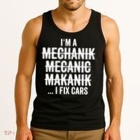 I'm A Mechanic I Fix Cars Funny Gift Cute Gift Tank Top thumb 3