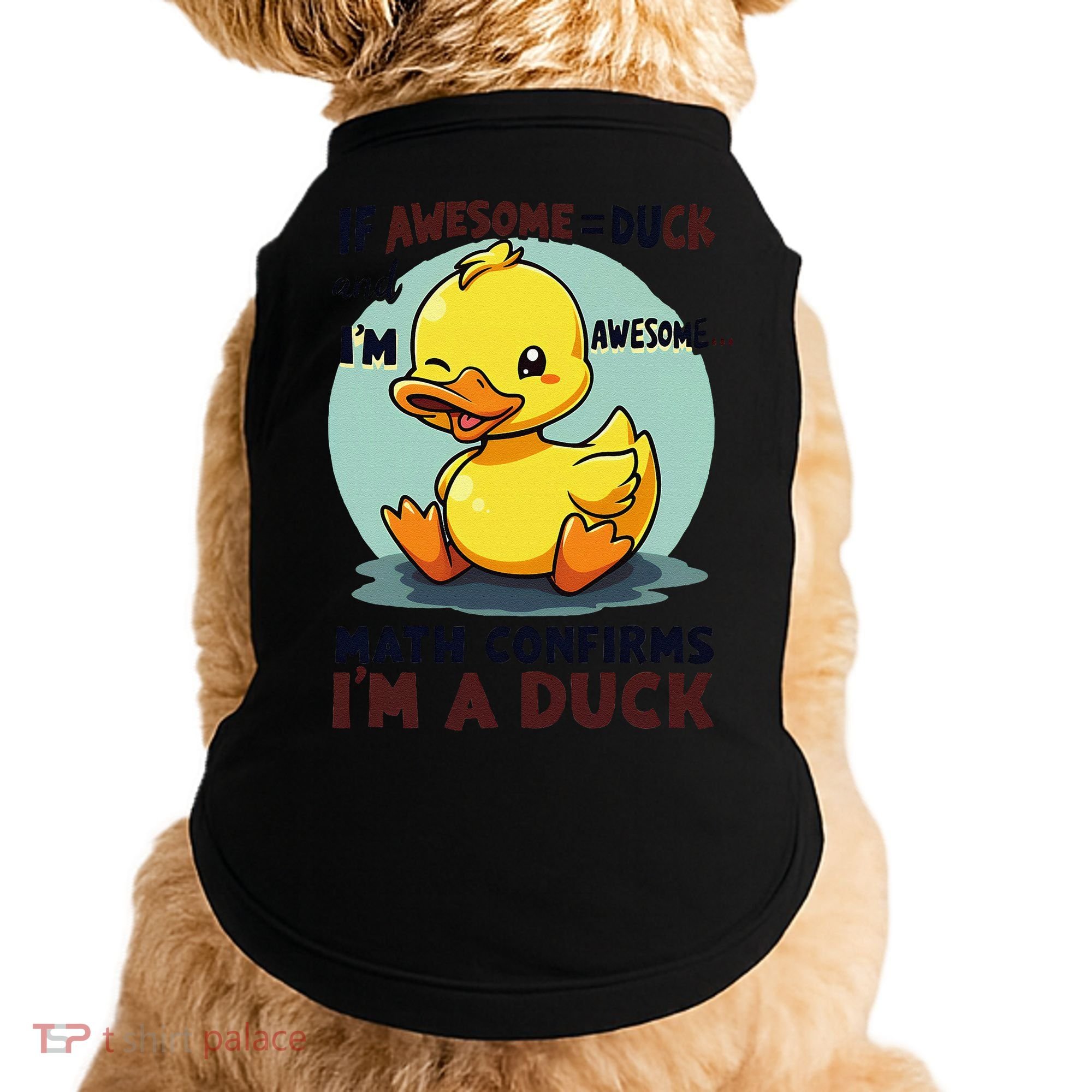 IM Awesome Math Confirms IM A Duck Funny Cute Duck Humor Doggie Tank