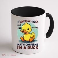 IM Awesome Math Confirms IM A Duck Funny Cute Duck Humor Coffee Mug thumb 1