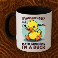 IM Awesome Math Confirms IM A Duck Funny Cute Duck Humor Coffee Mug thumb 2