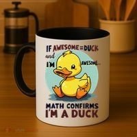 IM Awesome Math Confirms IM A Duck Funny Cute Duck Humor Coffee Mug thumb 4