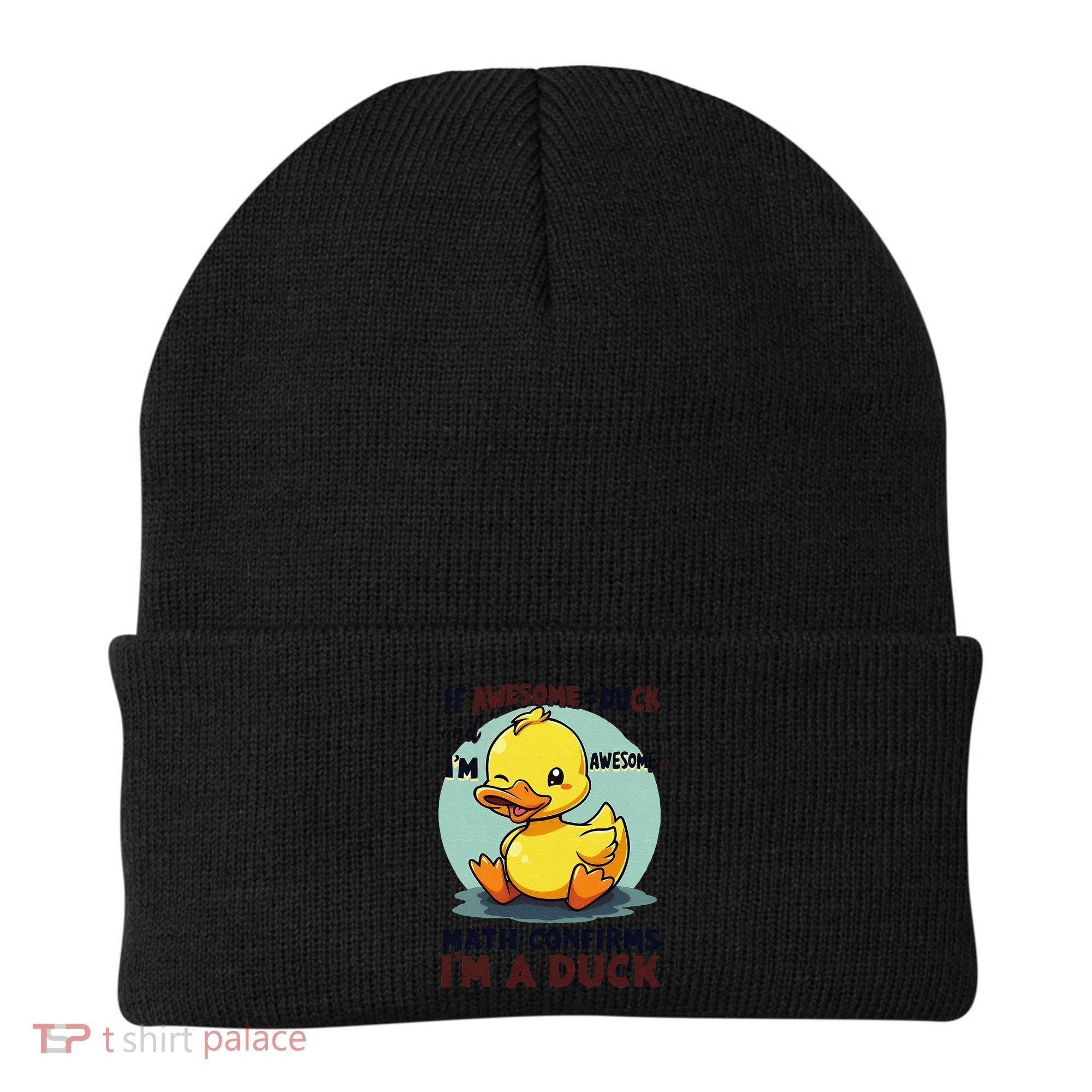 IM Awesome Math Confirms IM A Duck Funny Cute Duck Humor Beanie