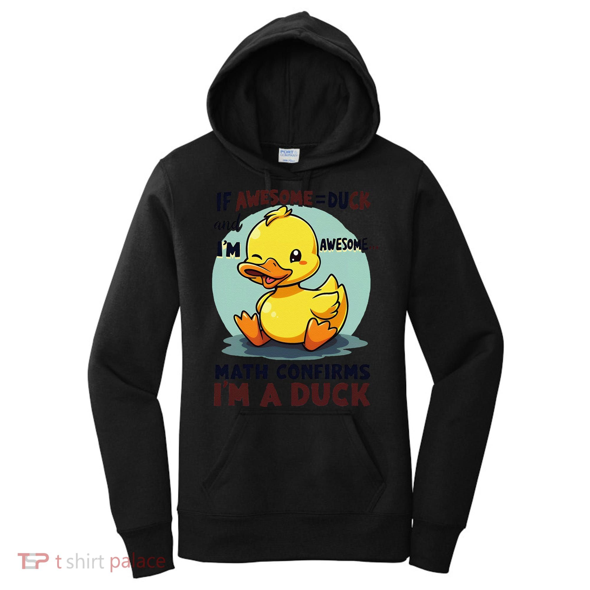 IM Awesome Math Confirms IM A Duck Funny Cute Duck Humor Women's Hoodie