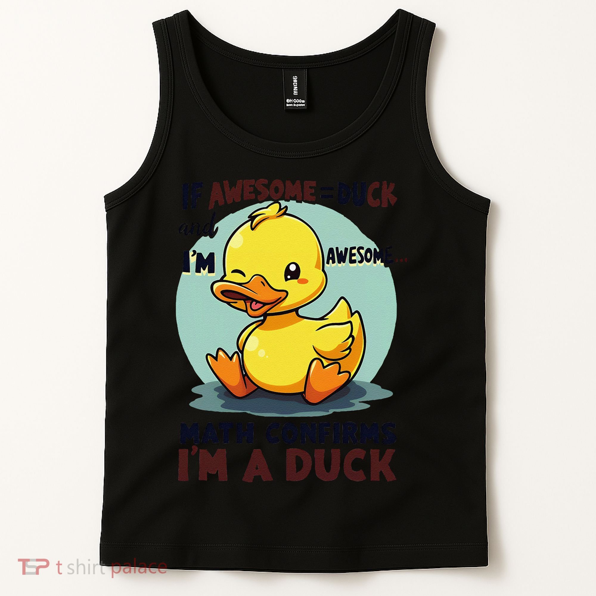 IM Awesome Math Confirms IM A Duck Funny Cute Duck Humor Tank Top