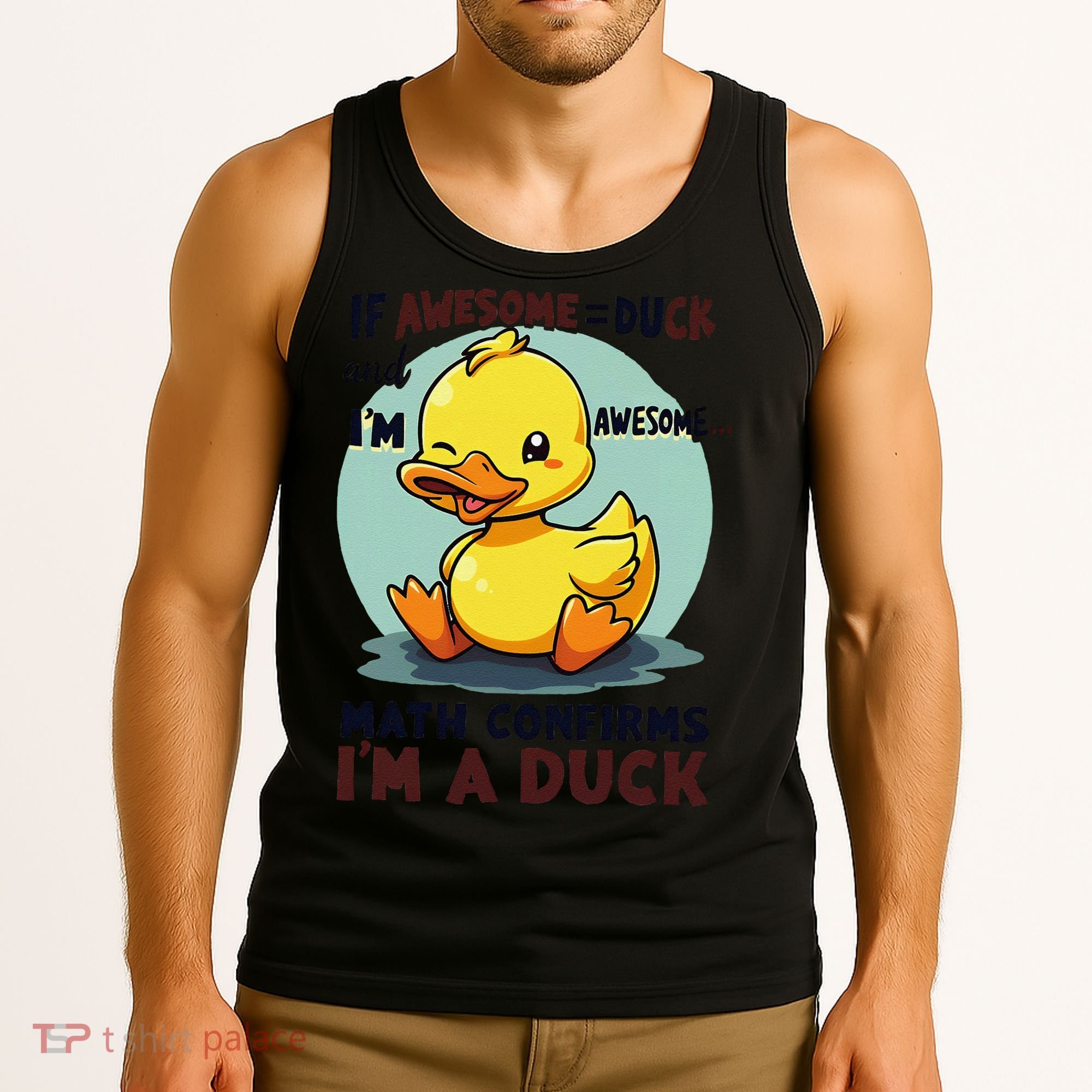 IM Awesome Math Confirms IM A Duck Funny Cute Duck Humor Tank Top