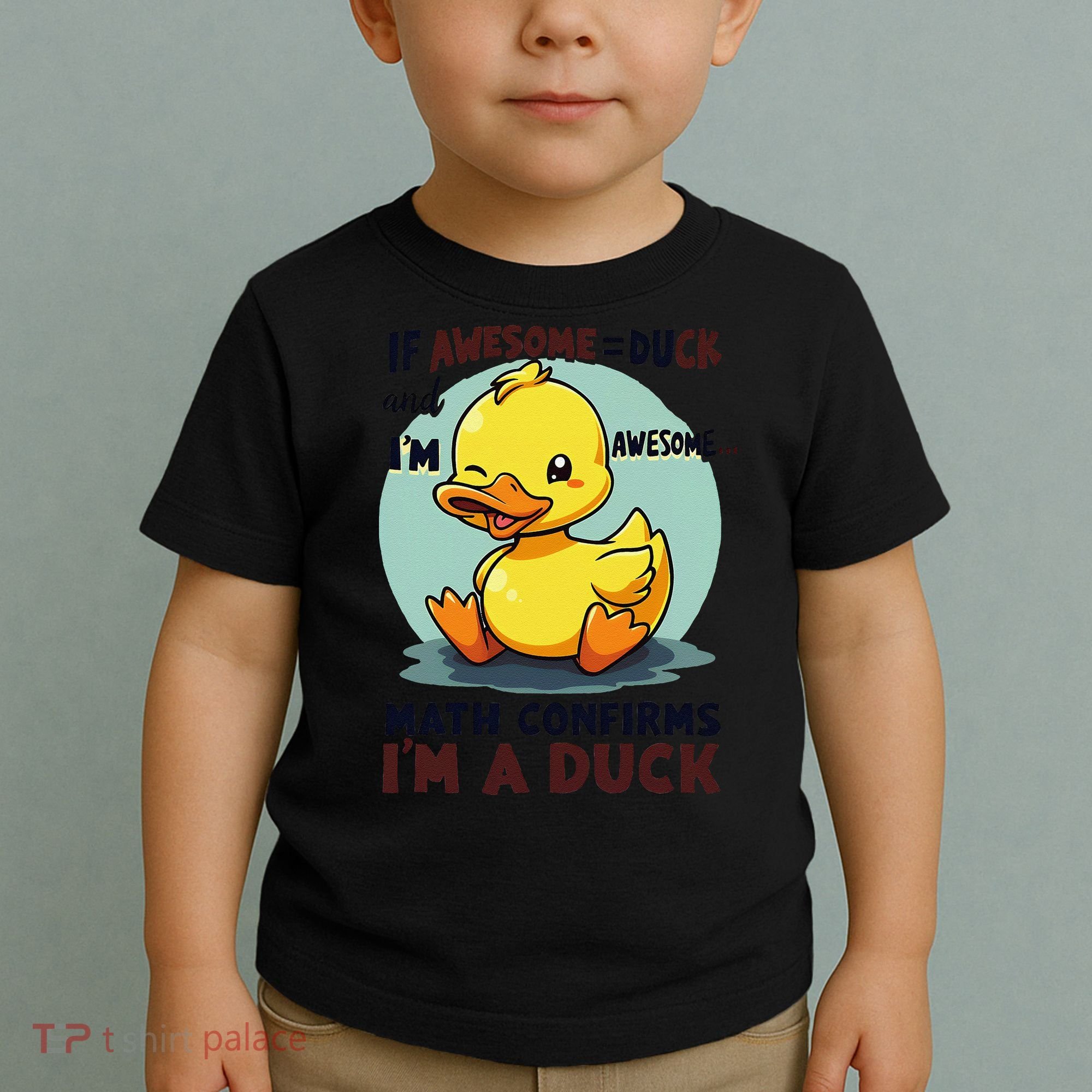 IM Awesome Math Confirms IM A Duck Funny Cute Duck Humor Toddler T-Shirt