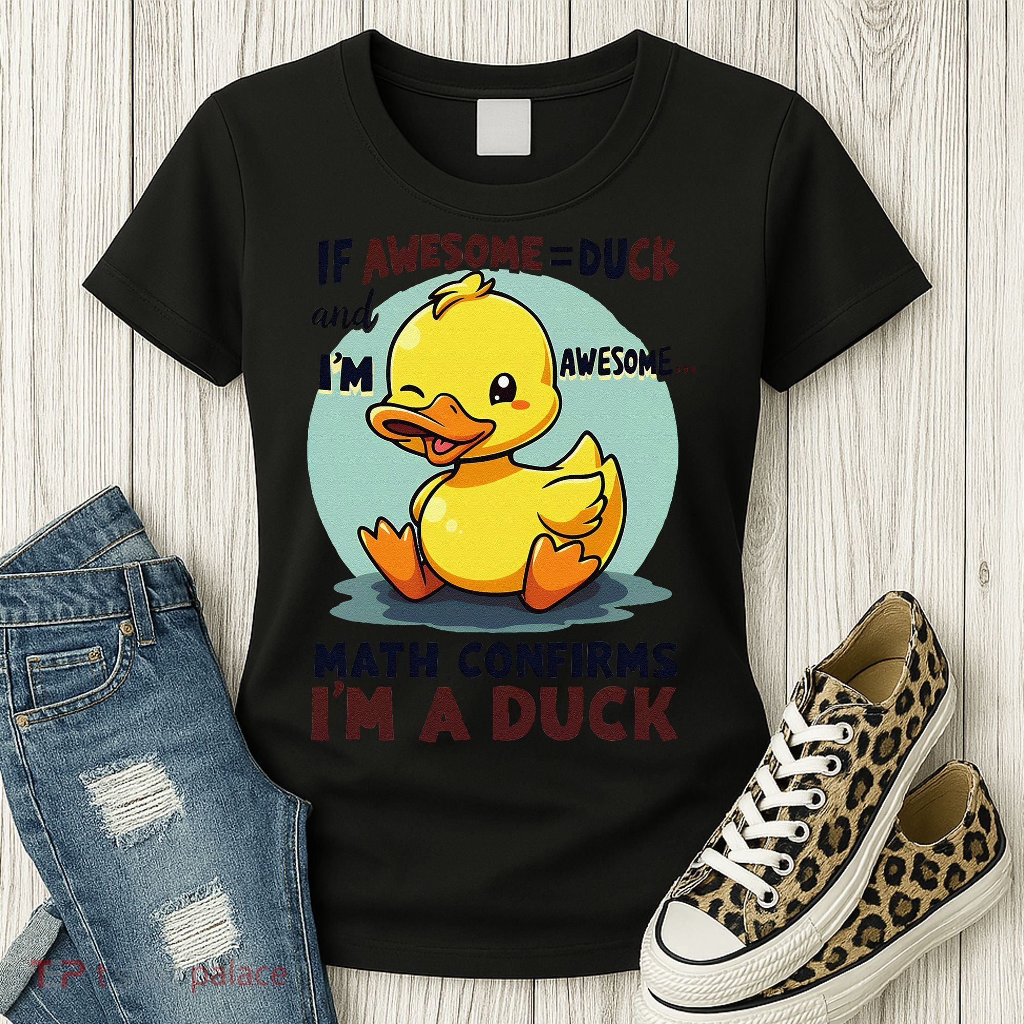 IM Awesome Math Confirms IM A Duck Funny Cute Duck Humor Women's T-Shirt