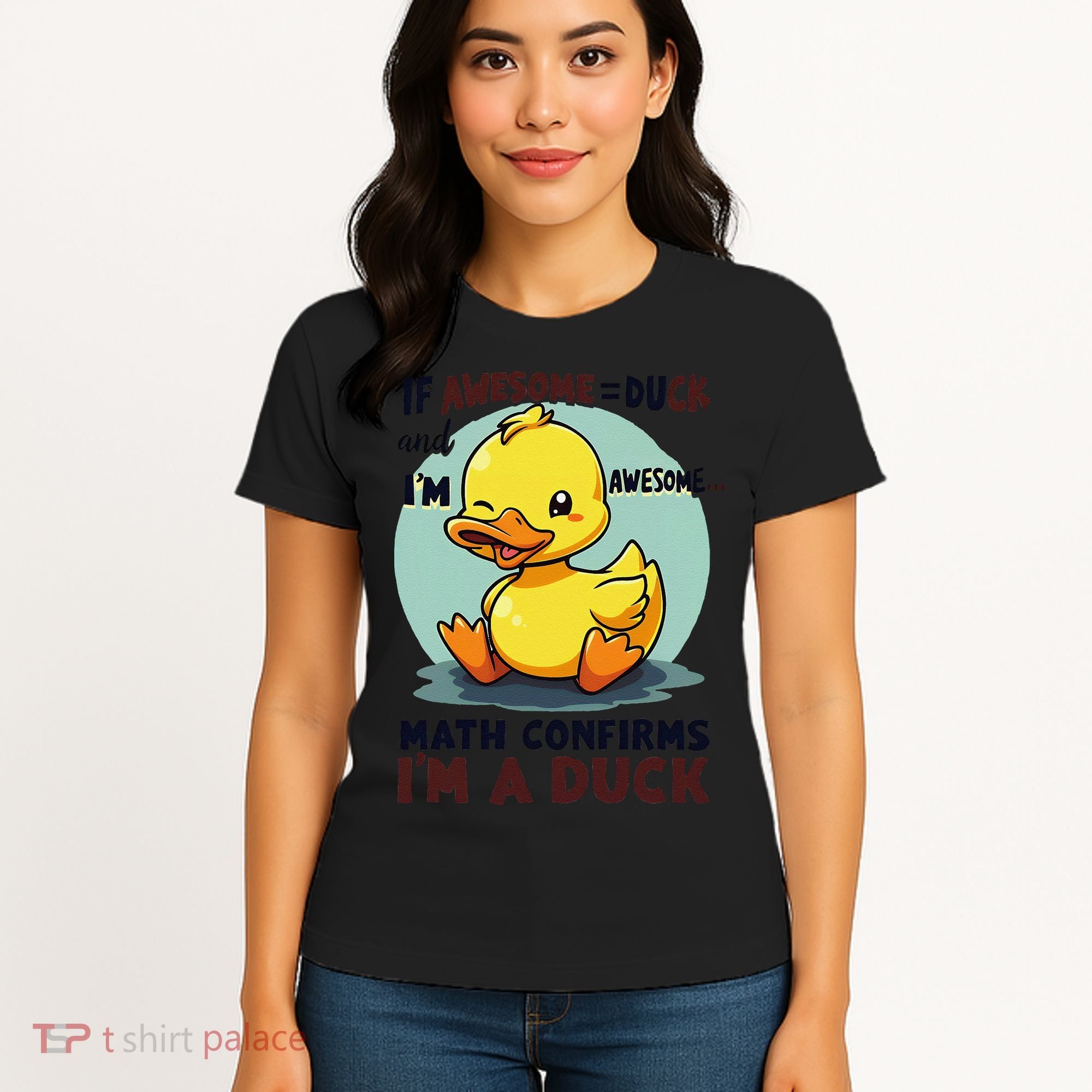 IM Awesome Math Confirms IM A Duck Funny Cute Duck Humor Women's T-Shirt