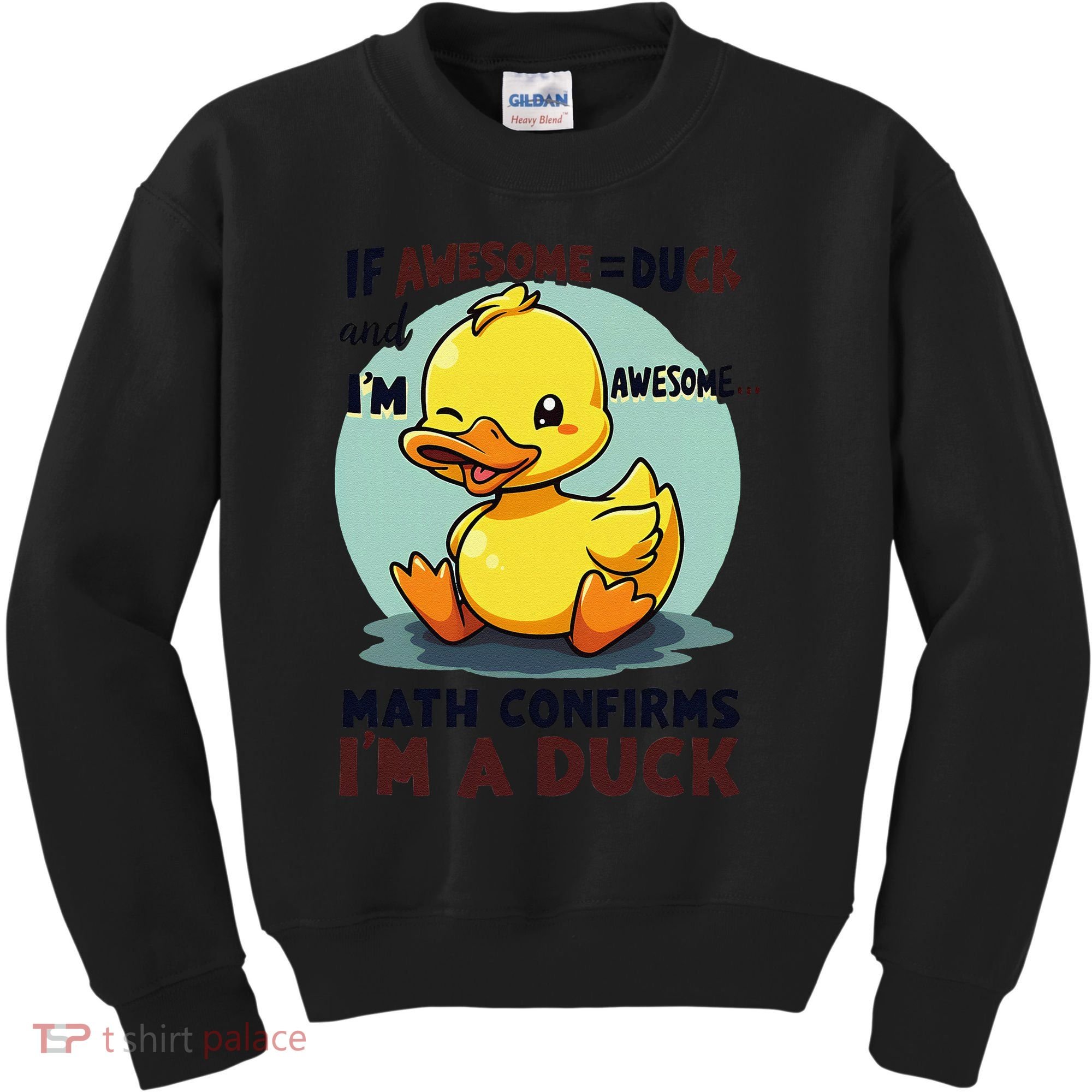 IM Awesome Math Confirms IM A Duck Funny Cute Duck Humor Kids Sweatshirt