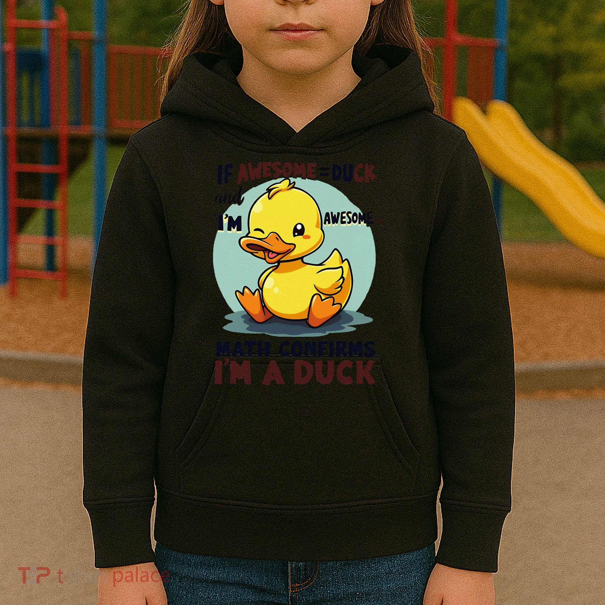 IM Awesome Math Confirms IM A Duck Funny Cute Duck Humor Kids Hoodie