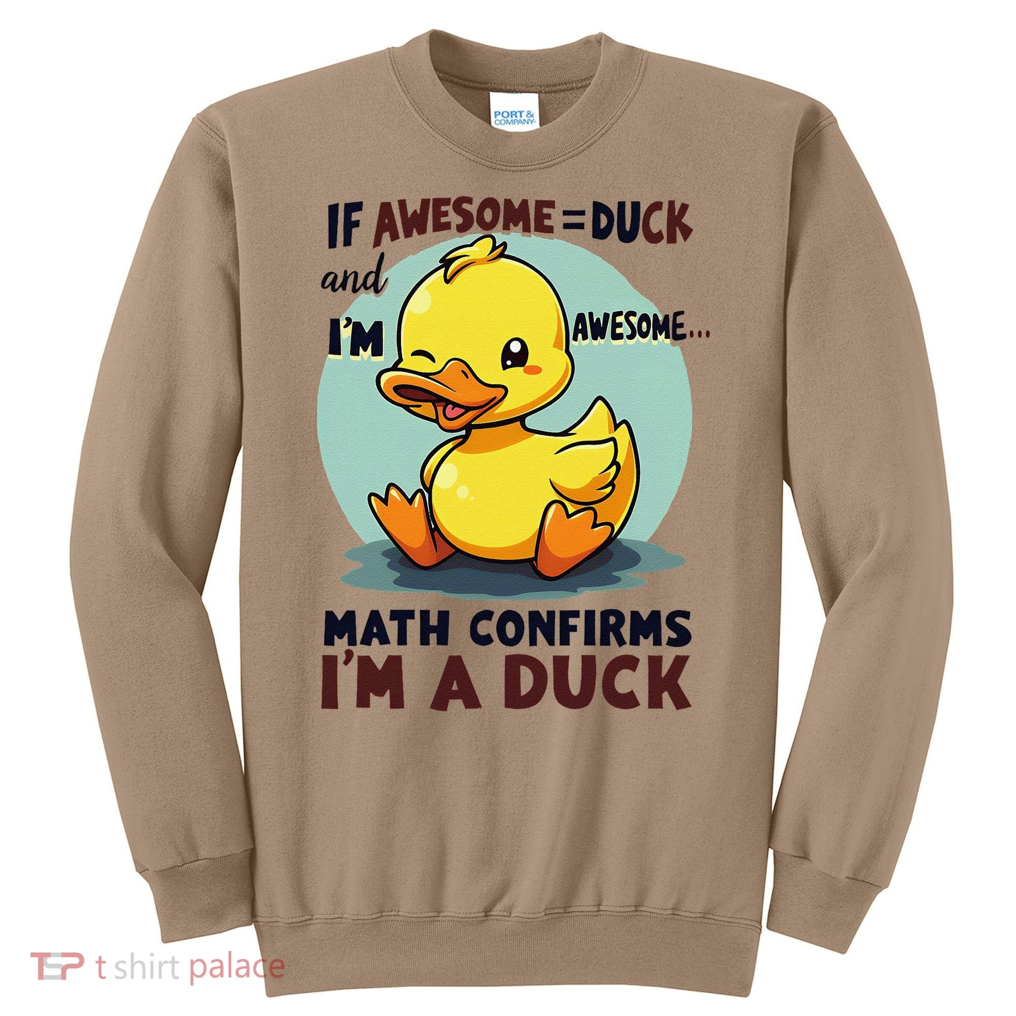 IM Awesome Math Confirms IM A Duck Funny Cute Duck Humor Sweatshirt