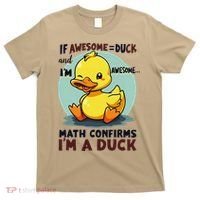 IM Awesome Math Confirms IM A Duck Funny Cute Duck Humor T-Shirt thumb 0