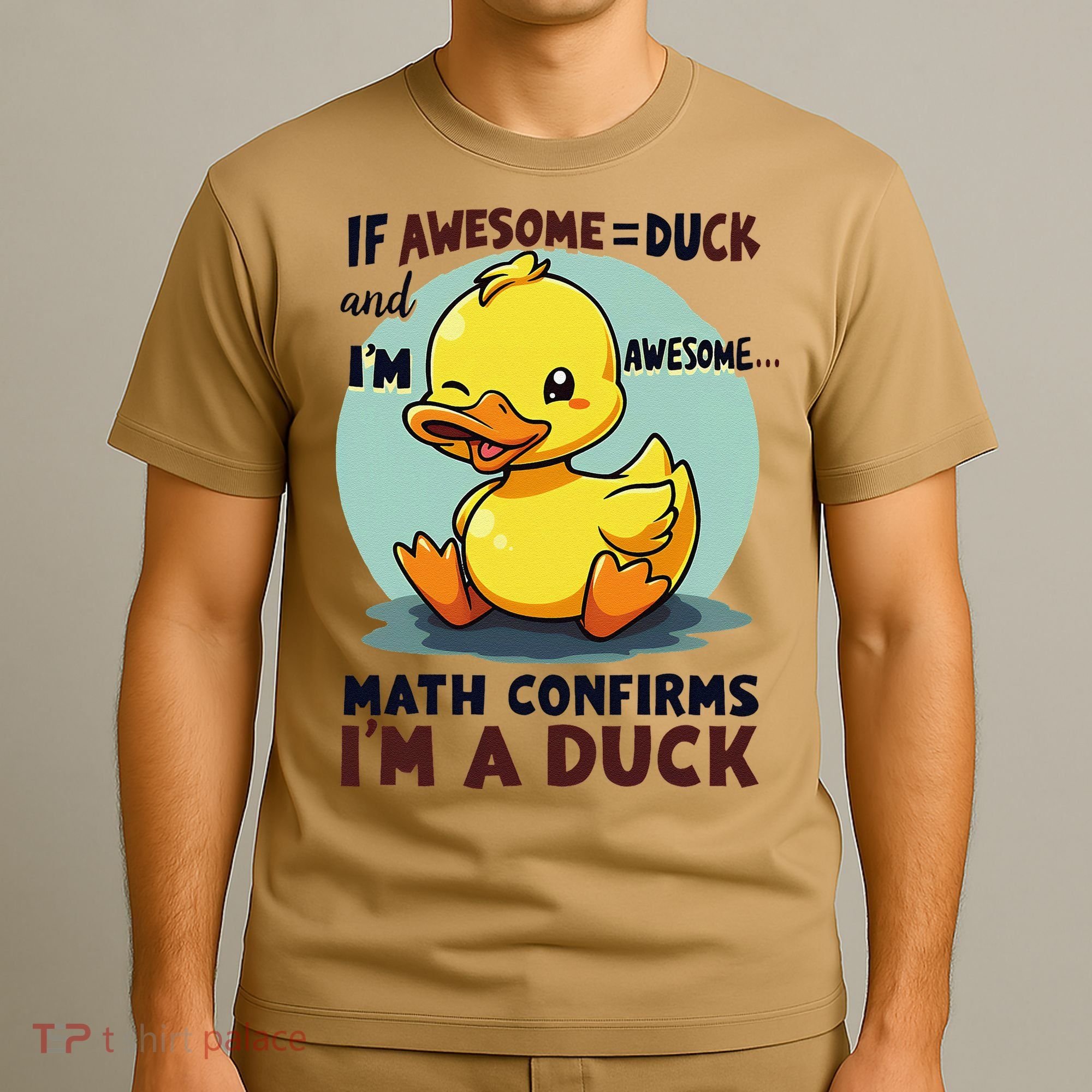 IM Awesome Math Confirms IM A Duck Funny Cute Duck Humor T-Shirt