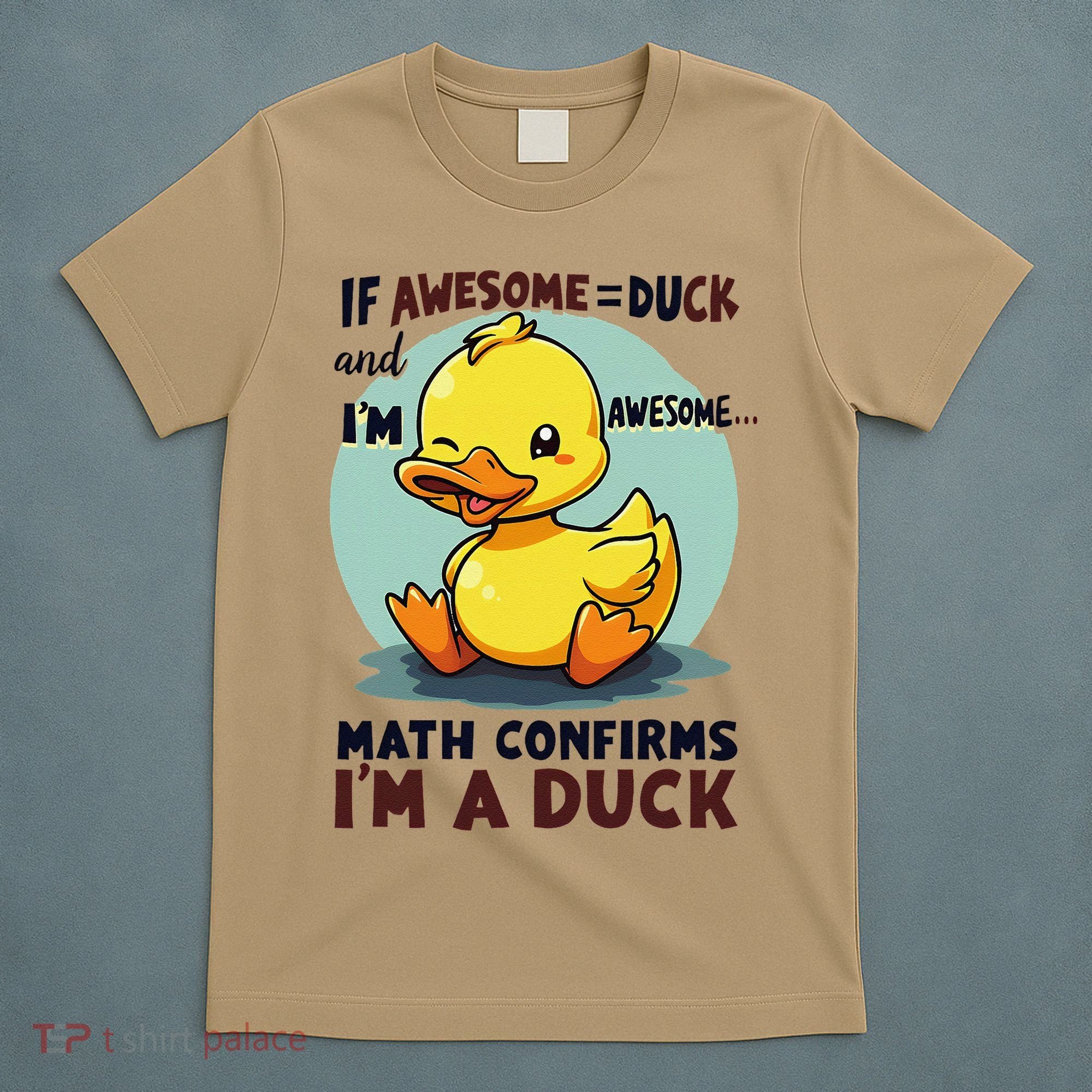 IM Awesome Math Confirms IM A Duck Funny Cute Duck Humor T-Shirt