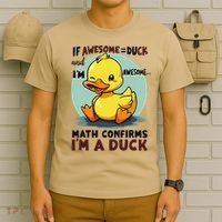 IM Awesome Math Confirms IM A Duck Funny Cute Duck Humor T-Shirt thumb 6