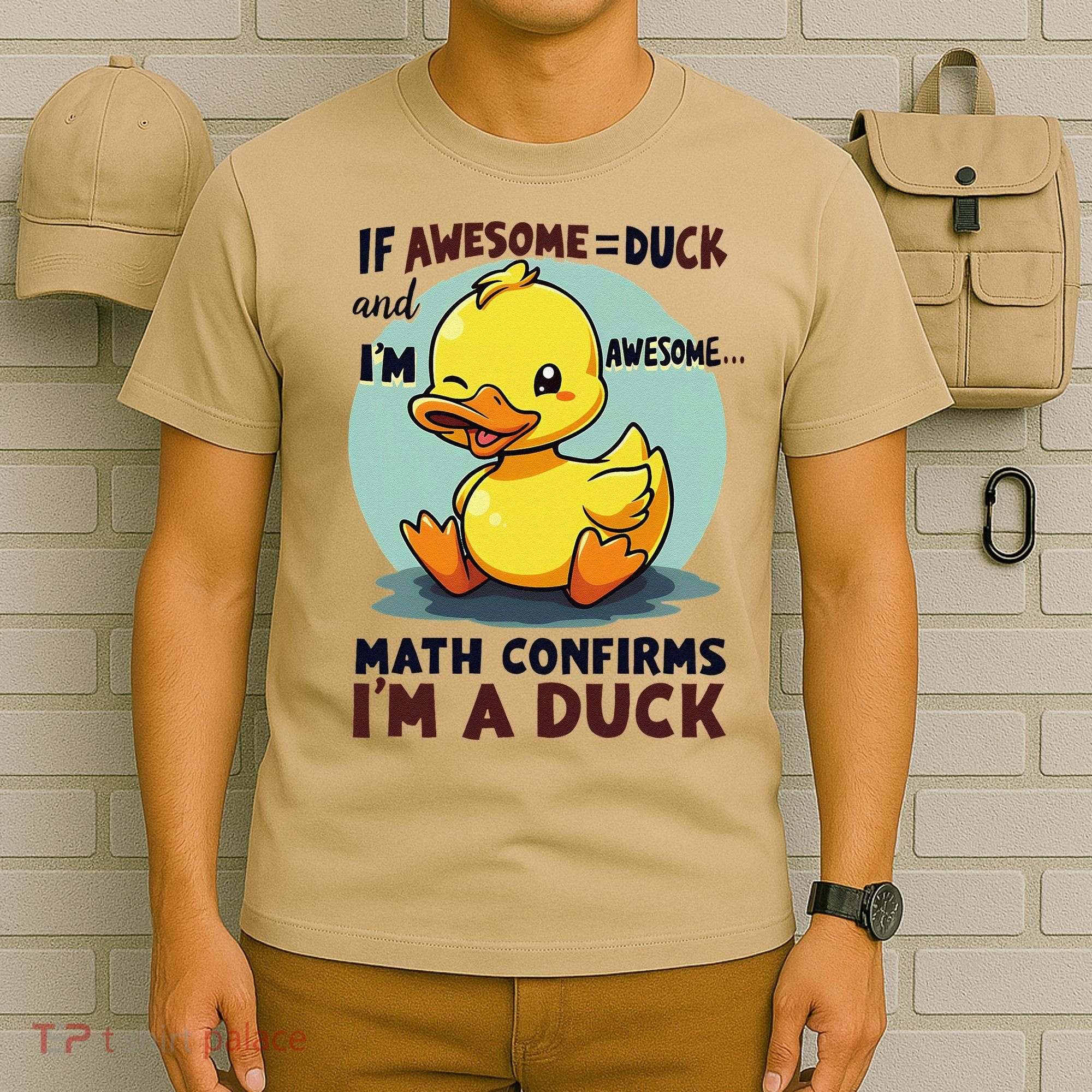 IM Awesome Math Confirms IM A Duck Funny Cute Duck Humor T-Shirt