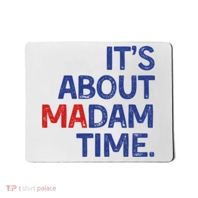 ItS About Madam Time Mousepad