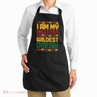 I Am My Ancestors Wildest Dream Black History Juneteenth Apron thumb 2