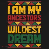 I Am My Ancestors Wildest Dream Black History Juneteenth Ornament thumb 1